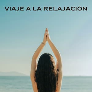 Viaje A La Relajación - Agradable Musica para Leer