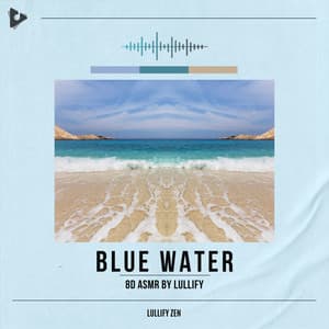 Blue Water - 8D ASMR by Lullify