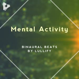 Mental Activity - Binaural Beats by Lullify