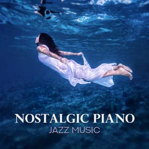 Nostalgic Piano - Calm Background Paradise