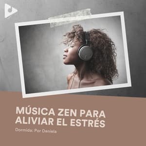 Música Zen para Aliviar el Estrés - Dormida: Por Daniela