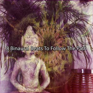 8 Binaural Beats To Follow The Path - Binaural Beats Deep Sleep