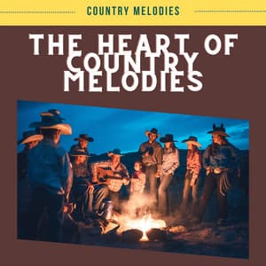 The Heart of Country Melodies - Country Melodies
