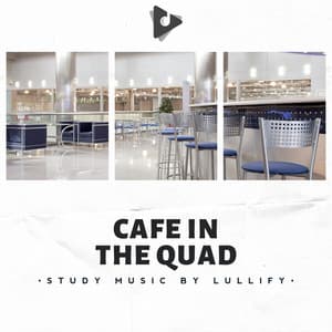 Cafe in the Quad - Study Music by Lullify