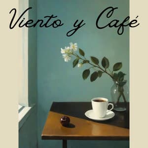 Viento y Café: Entre Tazas y Notas - Música de Fondo Colección