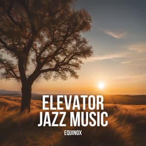 Equinox - Elevator Jazz Music