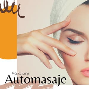 Música para Automasaje: 10 Canciones Relajantes para Lifting Facial - Música para Sanar el Alma