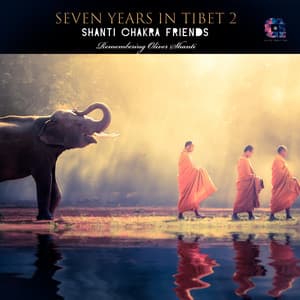 Seven Years in Tibet 2 - Shanti Chakra Friends