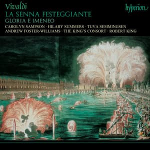 Vivaldi: La Senna festeggiante, RV 693; Gloria e Imeneo, RV 687 - Antonio Vivaldi