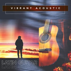 Vibrant Acoustic - Latin Guitar