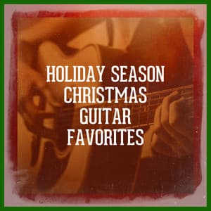 Holiday Season Christmas Guitar Favorites - Relajacion y Guitarra Acustica