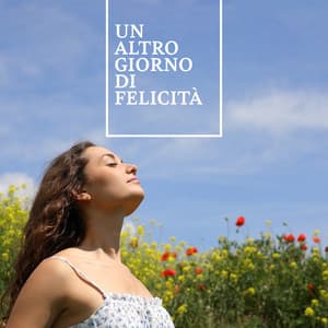Un altro giorno di felicità: Meditazione in natura, gratitudine per la vita - Suoni Naturali Zen