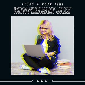 Study & Work Time with Pleasant Jazz - Study Music 101