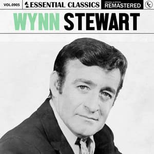 Essential Classics, Vol. 905: Wynn Stewart - Wynn Stewart