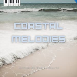 Coastal Melodies - Soothing Sea Serenity