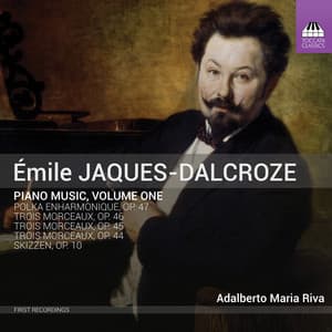 Jaques-Dalcroze: Piano Music, Vol. 1 - Émile Jaques-Dalcroze