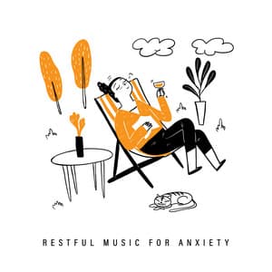 Restful Music for Anxiety: Cure for Worry, Uplifting Music,Improve Well-Being, Pleasant Relaxing Sounds - Positive Affirmations Music Zone