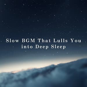 Slow BGM That Lulls You into Deep Sleep - Relax α Wave
