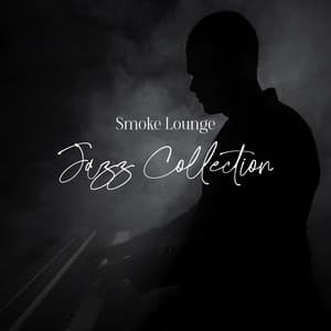 Smoke Lounge Jazz Collection - Smooth Jazz Journey Ensemble