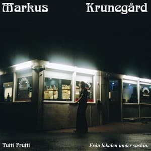 TUTTI FRUTTI - från lokalen under sushin - Markus Krunegård