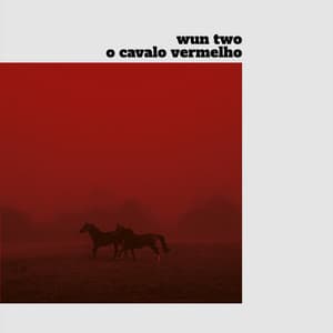 O Cavalo Vermelho - Wun Two