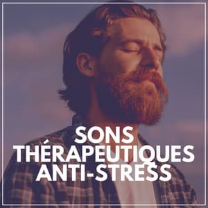 Sons Thérapeutiques Anti-stress - Les Voies de la Relaxation