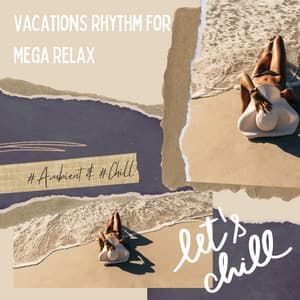 Vacations Rhythm for Mega Relax - Serenity Calls