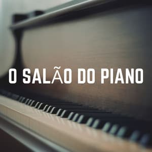 O Salão do Piano - Relajante Música de Piano Oasis