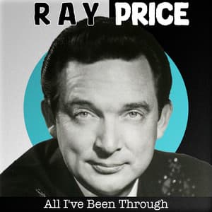 All I've Been Through - Ray Price
