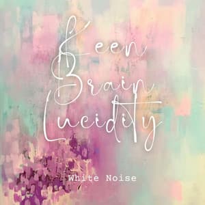 White Noise: Keen Brain Lucidity - Sleepy Lofi Beats