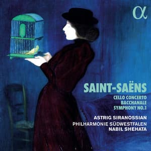 Saint-Saëns: Cello Concerto, Bacchanale & Symphony No. 1 - Camille Saint-Saëns