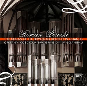 The Organ of St. Brygida's Church in Gdansk - Roman Perucki