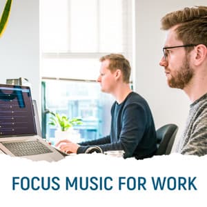 Focus Music for Work – Increase Focus and Creative Thinking with Sounds of Nature and Instrumental Background Music - State of Deep Focus