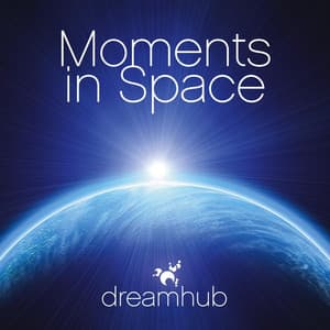 Moments in Space - Dreamhub