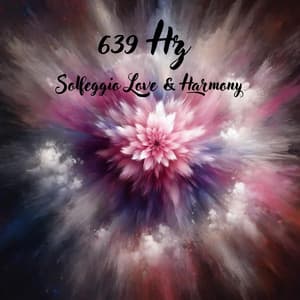 639 Hz Solfeggio Love & Harmony - Hz Solfeggio