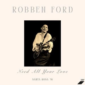 Need All Your Love - Robben Ford