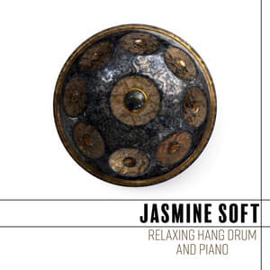 Relaxing Hang Drum and Piano: Meditation for Harmony and Balance - Jasmine Soft