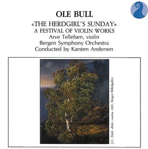 Bull: The Herdgirl's Sunday - A Festival Of Violin Works - Ole Bull