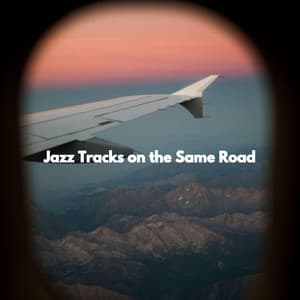 Jazz Tracks on the Same Road - Jazz para Oficinas