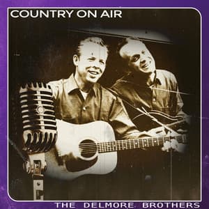 Country on Air - The Delmore Brothers
