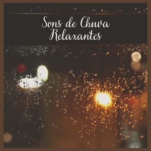 Sons de Chuva Relaxantes - Ansiedade Tratamento