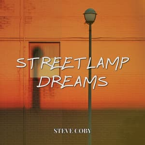 Streetlamp Dreams - Steve Coby