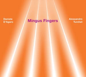 MINGUS FINGERS - Daniele D'Agaro