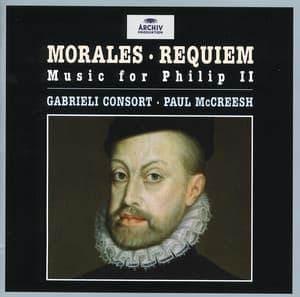 Morales: Requiem - Music for Philip II - Cristobal de Morales