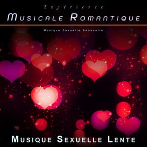 Expérience Musicale Romantique: Musique Sexuelle Sensuelle - Musique Sexuelle