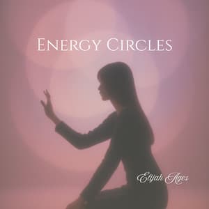 Energy Circles - Elijah Ages