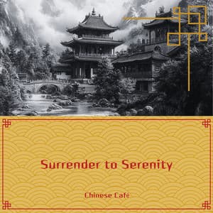 Surrender to Serenity - Chinese Café