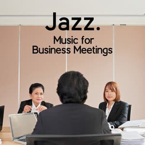 Jazz. Music for Business Meetings. Instrumental Background, Nice Atmosphere, Professionally - Business Background Music Consort