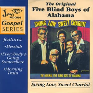 Swing Low, Sweet Chariot - The Blind Boys Of Alabama