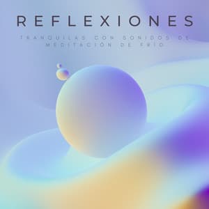 Reflexiones Tranquilas Con Sonidos De Meditación De Frío - Tormenta Solar